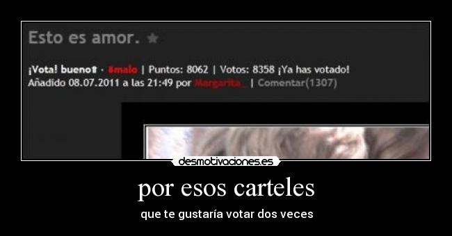 por esos carteles - que te gustaría votar dos veces