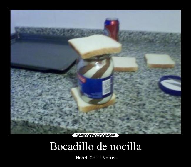 Bocadillo de nocilla - Nivel: Chuk Norris