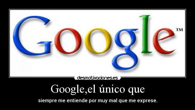 Google,el único que -