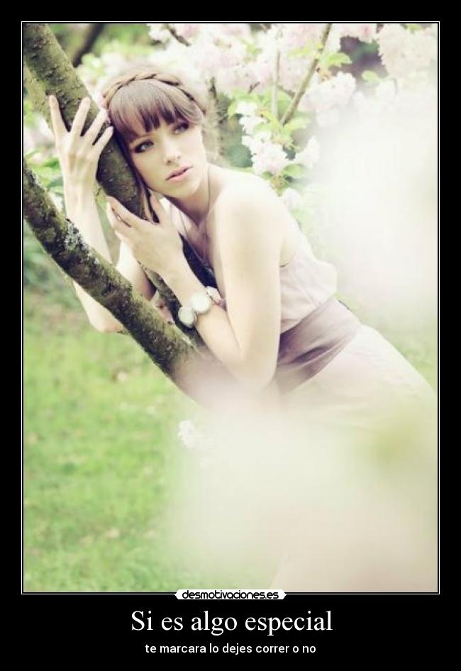 carteles algo especial marcara dejes correr desmotivaciones