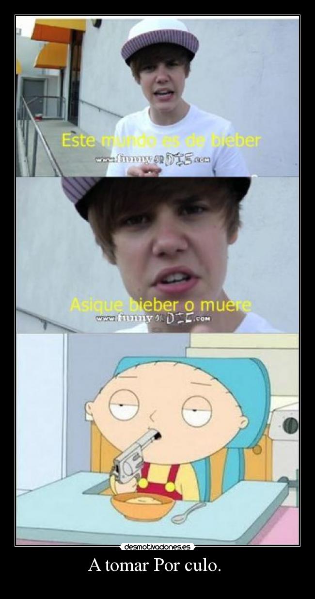 A tomar Por culo. -