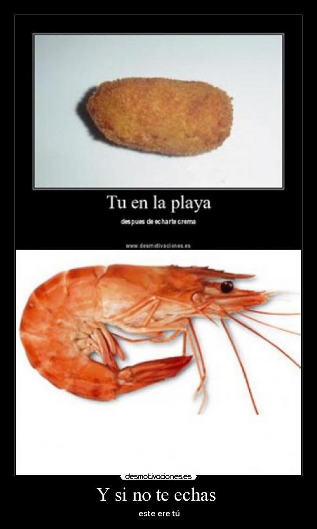 Y si no te echas  - este ere tú