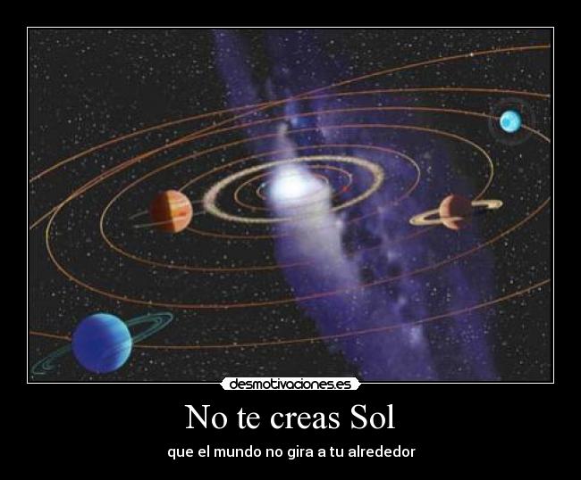 No te creas Sol -
