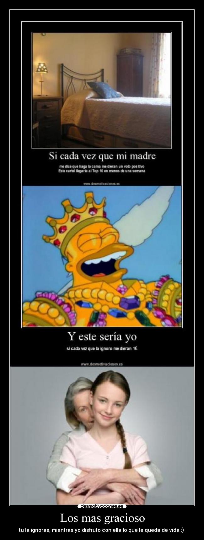 Los mas gracioso - tu la ignoras, mientras yo disfruto con ella lo que le queda de vida :)