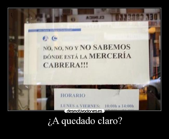 ¿A quedado claro? -