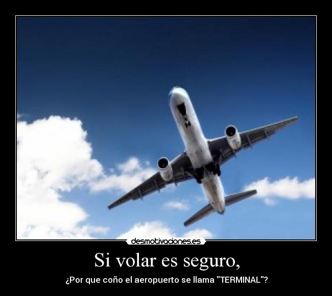 Si volar es seguro, - 