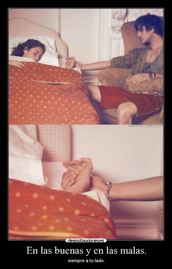 En las buenas y en las malas. -