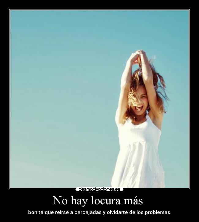 No hay locura más -