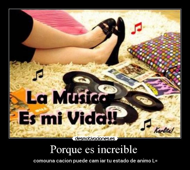 Porque es increible - comouna cacion puede cam iar tu estado de animo L=