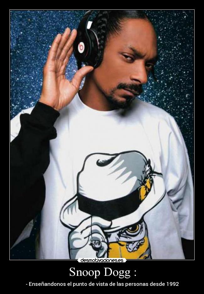 Snoop Dogg : - 