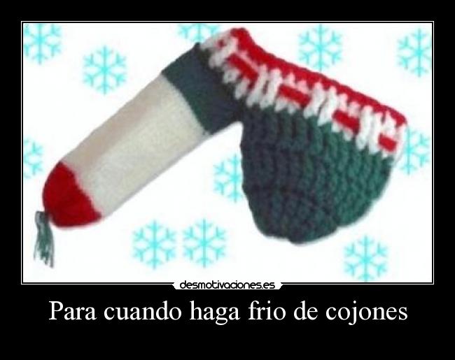 Para cuando haga frio de cojones -