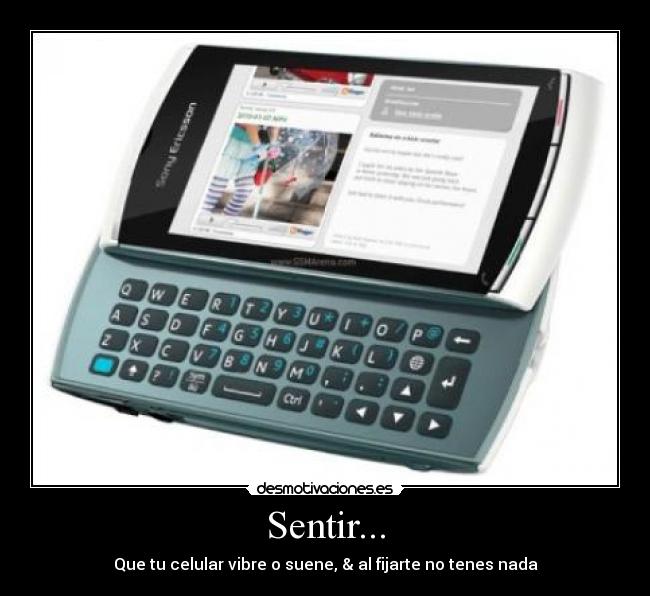Sentir... - Que tu celular vibre o suene, & al fijarte no tenes nada