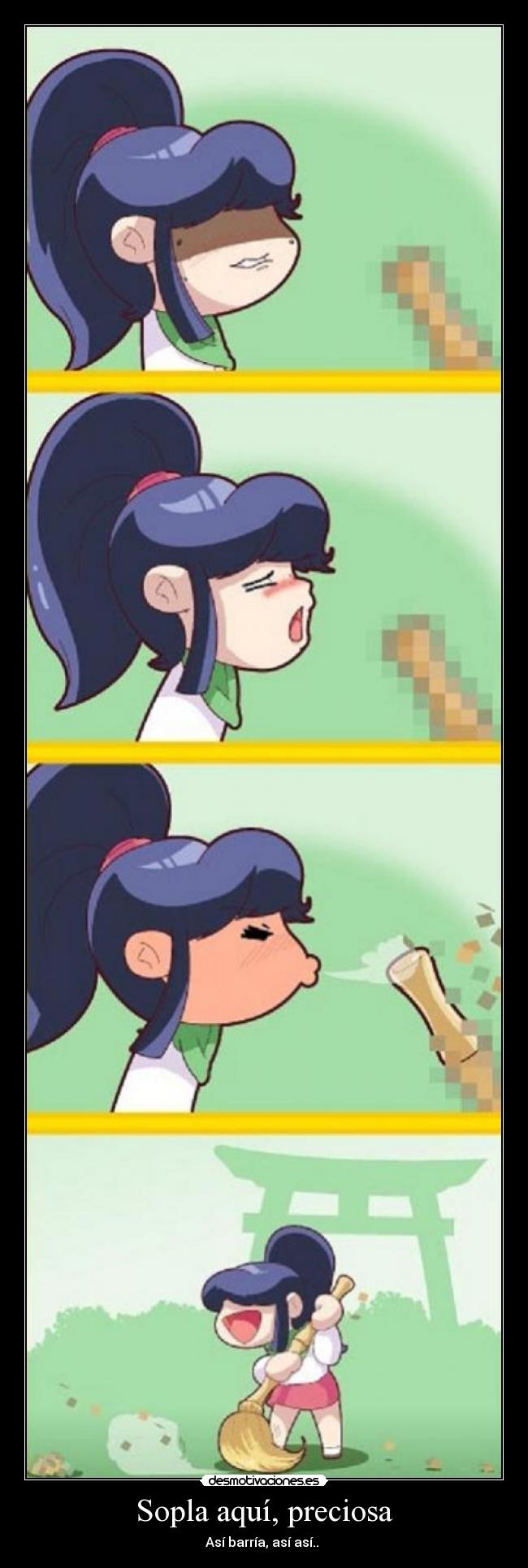 Sopla aquí, preciosa -