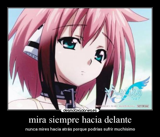 mira siempre hacia delante -