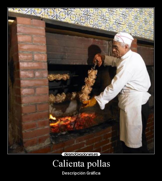 Calienta pollas - Descripción Gráfica