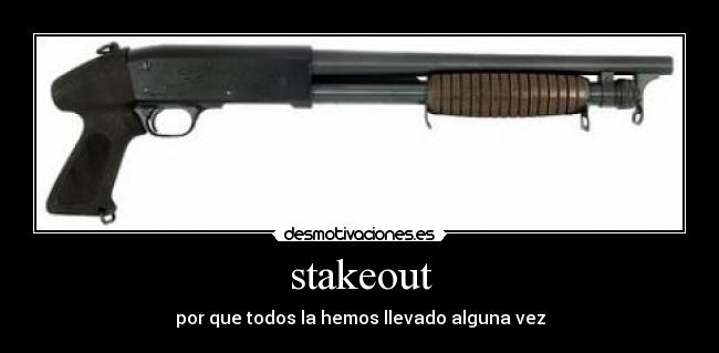 stakeout -