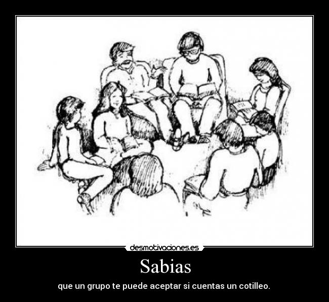 Sabias - que un grupo te puede aceptar si cuentas un cotilleo. 