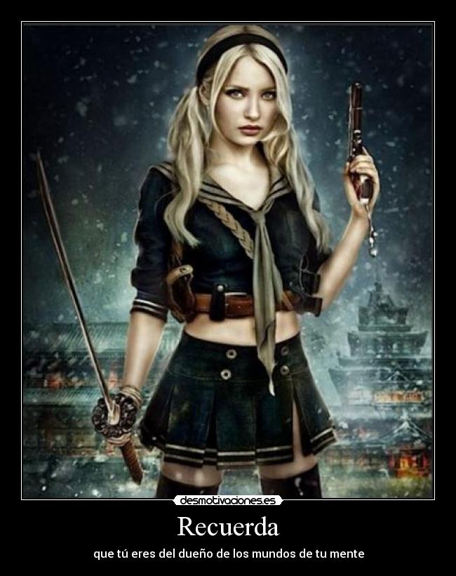 Recuerda - que tú eres del dueño de los mundos de tu mente