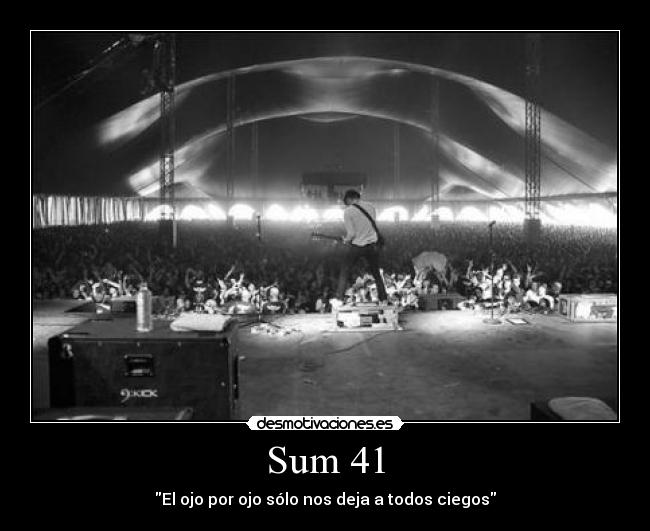 Sum 41 - El ojo por ojo sólo nos deja a todos ciegos