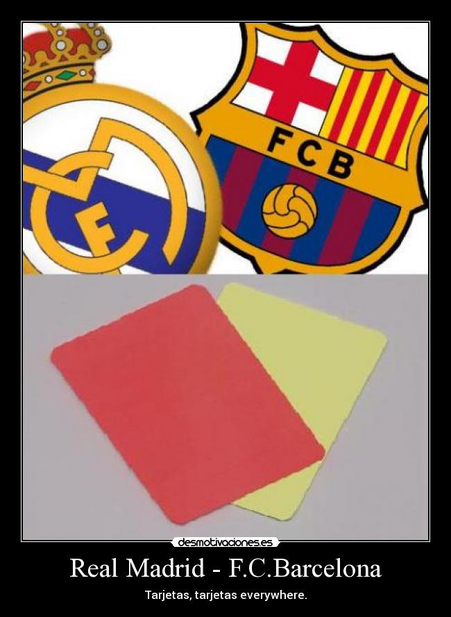 Real Madrid - F.C.Barcelona - Tarjetas, tarjetas everywhere.