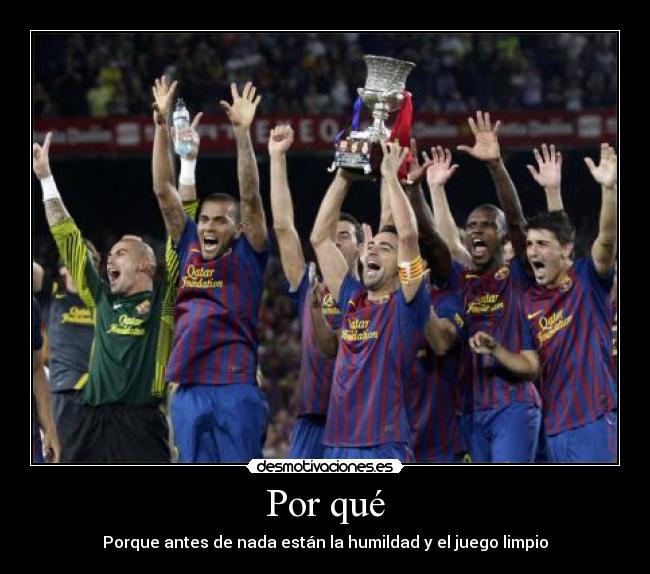 Por qué - Porque antes de nada están la humildad y el juego limpio