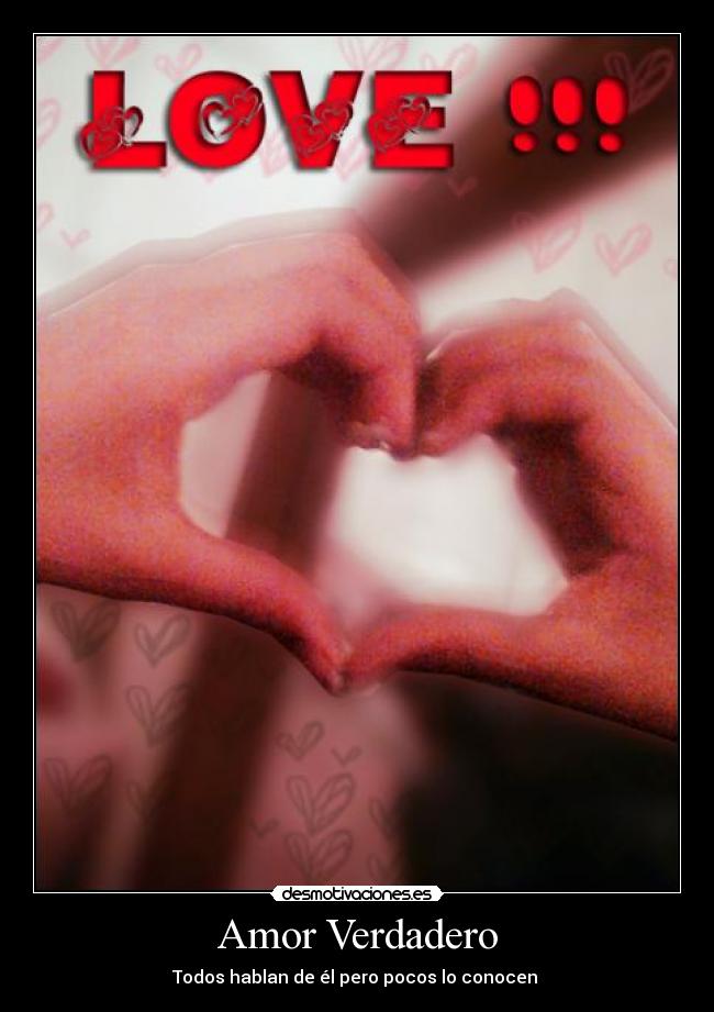 Amor Verdadero - Todos hablan de él pero pocos lo conocen
