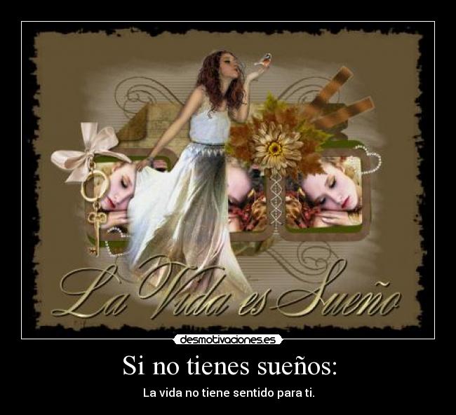 Si no tienes sueños: -
