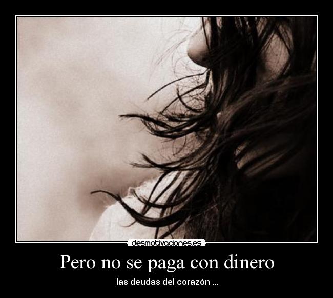 Pero no se paga con dinero - las deudas del corazón ...