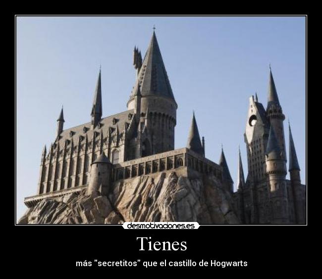 carteles tienes tener secretitos secretos castillo hogwarts wonderwall21 desmotivaciones