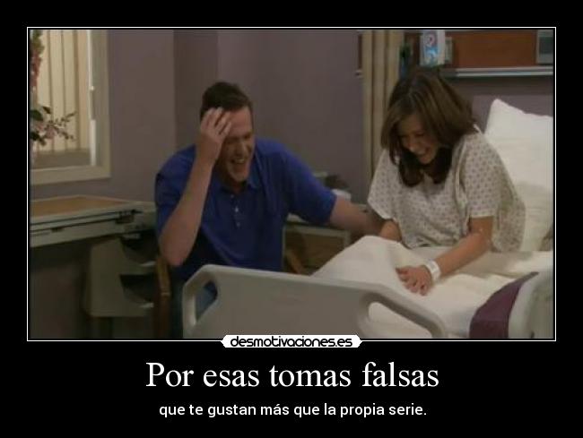 Por esas tomas falsas - que te gustan más que la propia serie.