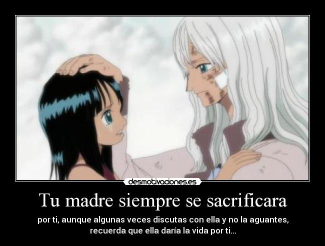 Tu madre siempre se sacrificara -