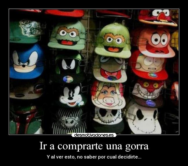 Ir a comprarte una gorra - 