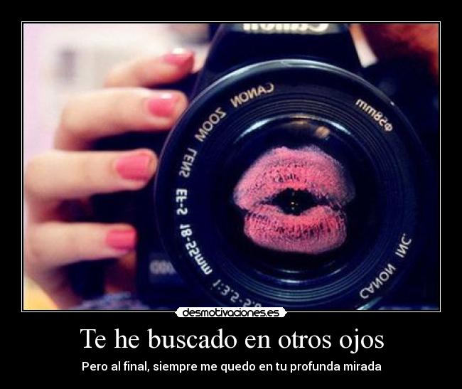 Te he buscado en otros ojos - 