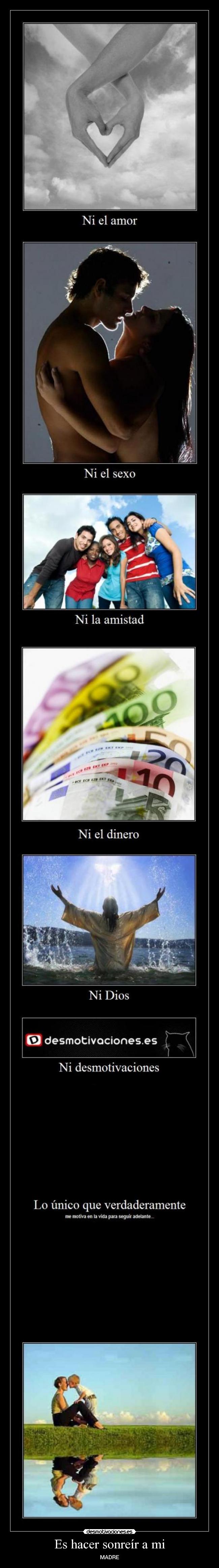 Es hacer sonreír a mi - MADRE