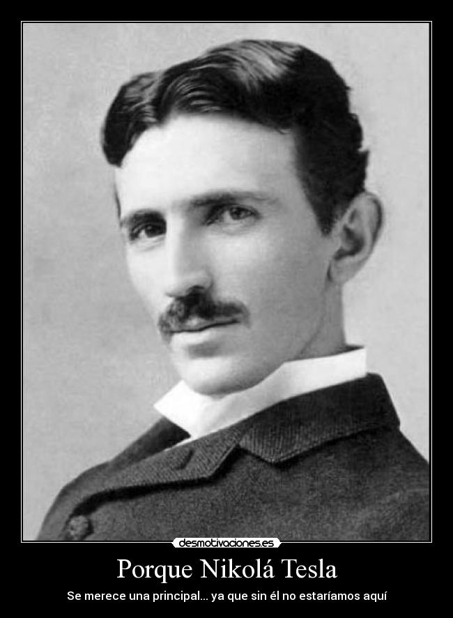 Porque Nikolá Tesla -