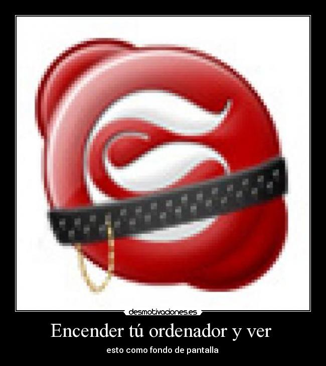 Encender tú ordenador y ver - esto como fondo de pantalla