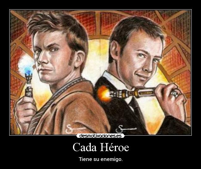 Cada Héroe - Tiene su enemigo.