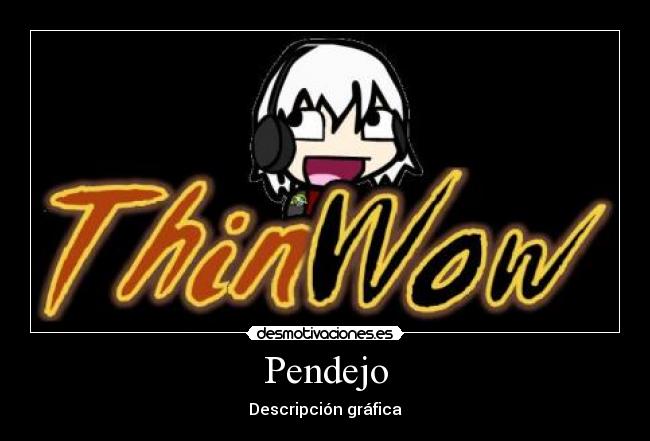 carteles thinwow pendejo mierda desmotivaciones