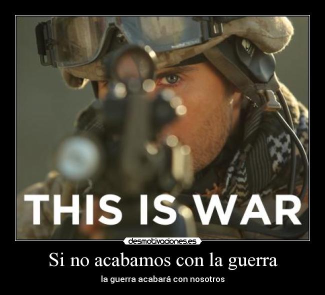 carteles guerra 30secondstomars desmotivaciones