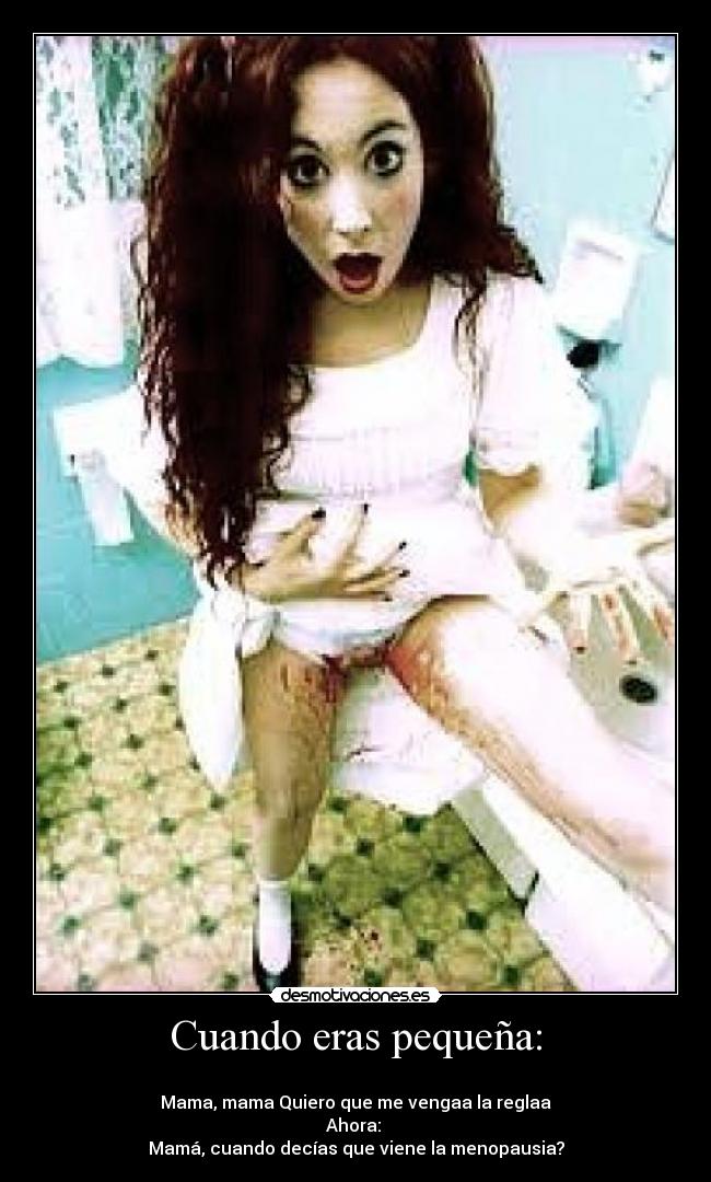 Cuando eras pequeña: -