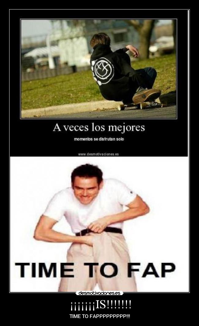 ¡¡¡¡¡¡¡IS!!!!!!! - TIME TO FAPPPPPPPPP!!!