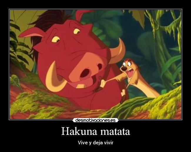 carteles hakuna matata vive vivir desmotivaciones