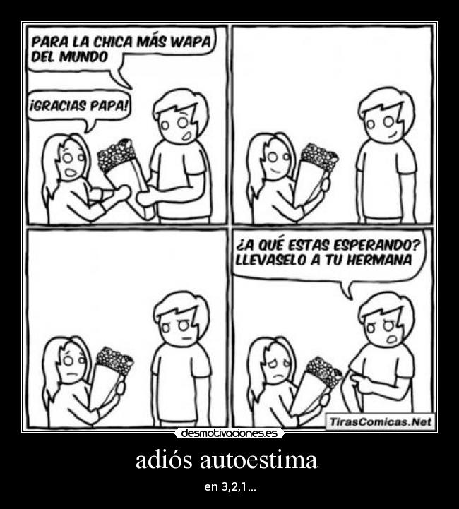 adiós autoestima - en 3,2,1...