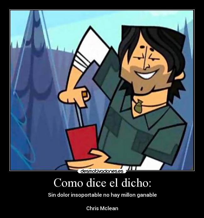 Como dice el dicho: - 