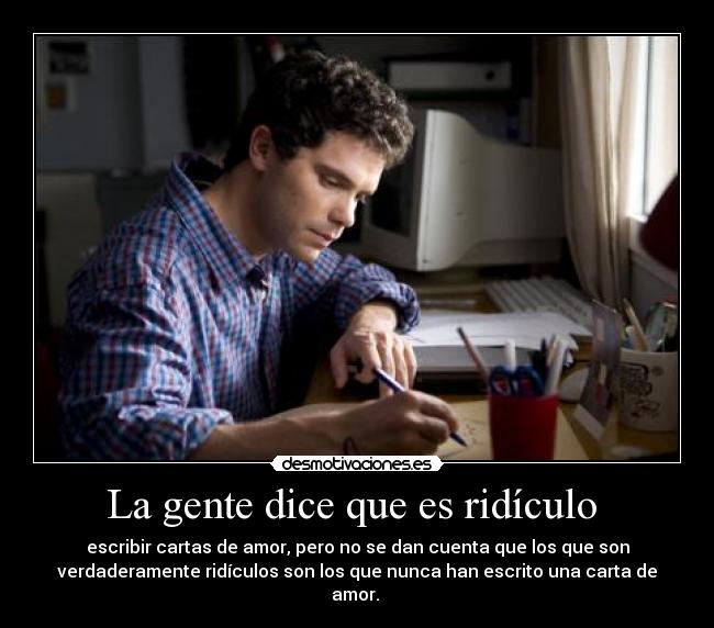 La gente dice que es ridículo -