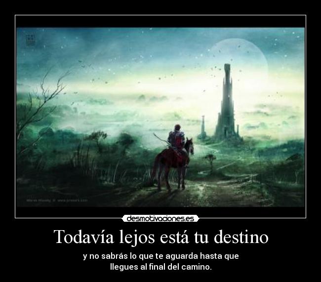 Todavía lejos está tu destino -
