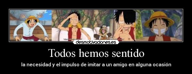 Todos hemos sentido - 