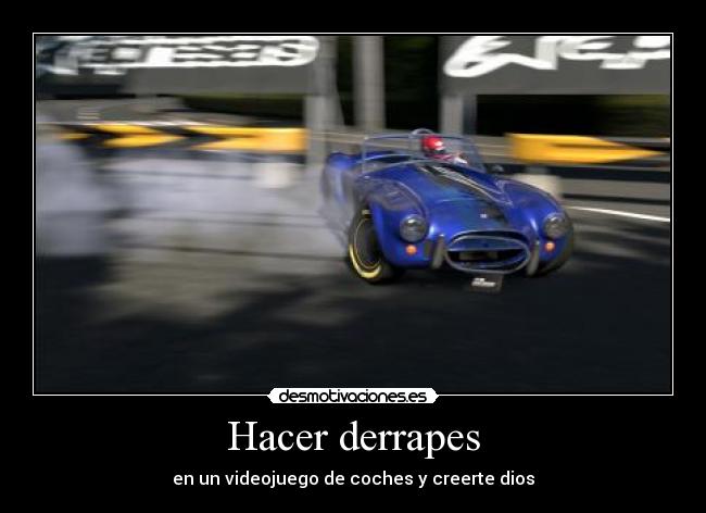 Hacer derrapes -