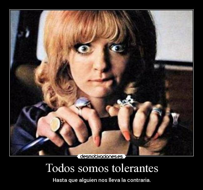 Todos somos tolerantes - 