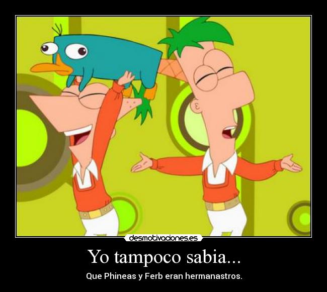 Yo tampoco sabia... -